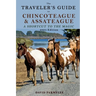 The Traveler's Guide to Chincoteague and Assateague: A Shortcut to the Magic