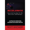 Accelerate: How to Get Your Next 10, 100, 500, or Even 1,000 Members