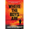 Where The Boys Are: An LGBTQ Thriller