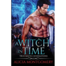 A Witch in Time: True Mates Generations Book 4