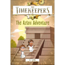 The Timekeepers: The Aztec Adventure