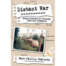 Distant War: Recollections of Vietnam, Laos and Cambodia