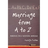 Marriage From A to Z: Principles For A Successful Marriage