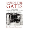 Inside the Gates: The Nazi Concentration Camp at Ebensee, Austria