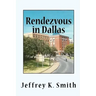 Rendezvous in Dallas: The Assasination of John F. Kennedy