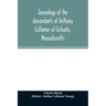 Genealogy of the descendants of Anthony Collamer of Scituate, Massachusetts