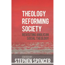 Theology Reforming Society: Revisiting Anglican Social Theology
