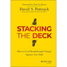Stacking the Deck: How to Lead Breakthrough Change Against Any Odds