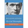 Reincarnation and Destiny: Ch. 2 of Theosophy