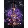 The Mark of Chaos and Creation: A Science Fiction-Fantasy Romance, Book 1 (The Mark of Creation Chronicles)