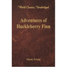 Adventures of Huckleberry Finn (World Classics, Unabridged)
