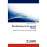 Family Response to Mental Illness