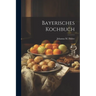 Bayerisches Kochbuch