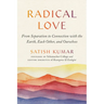 Radical Love: From Separation to Connection with the Earth, Each Other, and Ourselves