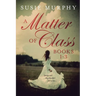 A Matter of Class Series Books 1-3