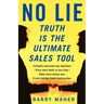 No Lie: Truth Is the Ultimate Sales Tool