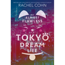 My Almost Flawless Tokyo Dream Life