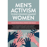 Men's Activism to End Violence Against Women: Voices from Spain, Sweden and the UK