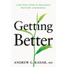 Getting Better: A Doctor's Story of Resilience, Recovery, and Renewal