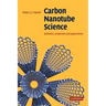 Carbon Nanotube Science: Synthesis, Properties and Applications
