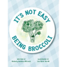 It's Not Easy Being Broccoli