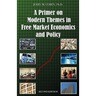 A Primer on Modern Themes in Free Market Economics and Policy: Second Edition