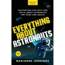 Everything About Astronauts - Vol. 1: Fascinating Fun Facts and Trivia about Astronauts for Teens and Adults
