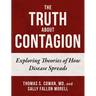 The Truth about Contagion: Exploring Theories of How Disease Spreads