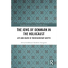 The Jews of Denmark in the Holocaust: Life and Death in Theresienstadt Ghetto