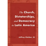 The Church, Dictatorships, and Democracy in Latin America