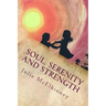 Soul, Serenity and Strength: Inspired Poetry For Soul Searchers