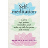 Self-Meditation: 3,299 Tips, Quotes, Reminders, and Wake-Up Calls for Peace and Serenity