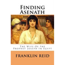 Finding Asenath: The Wife of the Prophet Joseph in Egypt
