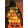 The Autumn Springs Retirement Home Massacre