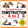 Construction A to Z: An ABC Book for Curious Kids: Exploring Construction Sites and Vehicles