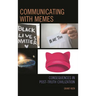 Communicating with Memes: Consequences in Post-Truth Civilization
