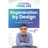 Regeneration by Design: The Science of Superhuman Ageing