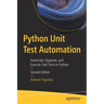 Python Unit Test Automation: Automate, Organize, and Execute Unit Tests in Python