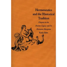 Hermeneutics and the Rhetorical Tradition: Chapters in the Ancient Legacy and Its Humanist Reception