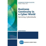 Business Continuity in a Cyber World: Surviving Cyberattacks