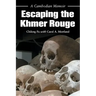 Escaping the Khmer Rouge: A Cambodian Memoir