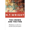 Crown and the Fire: Meditations on the Cross and the Life of the Spirit