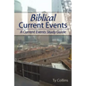 Biblical Current Events: A Current Events Study Guide