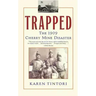 Trapped: The 1909 Cherry Mine Disaster