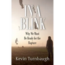 In A Blink: Why We Must Be Ready for the Rapture