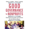 Good Governance for Nonprofits: Developing Principles and Policies for an Effective Board