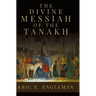 The Divine Messiah of the Tanakh