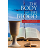 The Body and the Blood: A Biblical Study of Christ and Communion