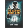 The Man Who Works Alone