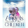 Angels Beside the Children - Vol. II